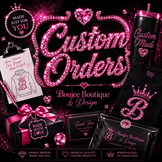 Custom Boujee Designs Order